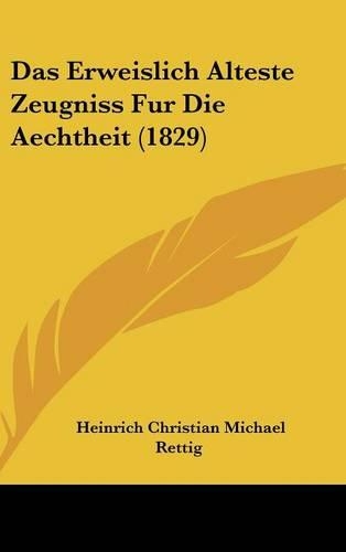 Das Erweislich Alteste Zeugniss Fur Die Aechtheit (1829)