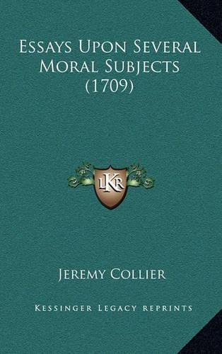 Essays Upon Several Moral Subjects (1709)