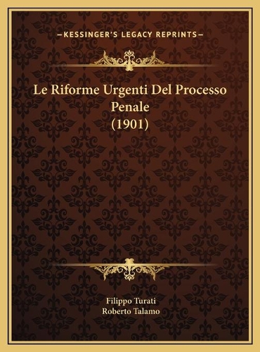 Le Riforme Urgenti Del Processo Penale (1901)