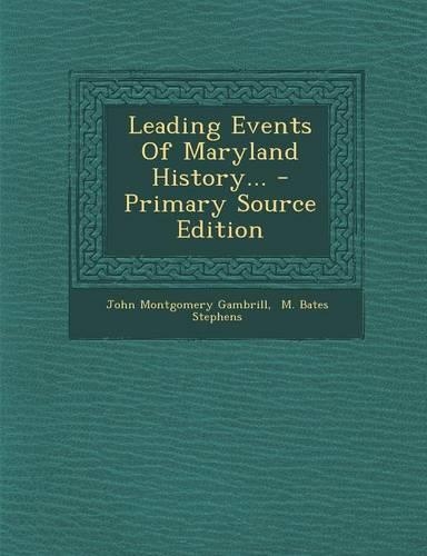 Leading Events of Maryland History... - Primary Source Edition: (English)