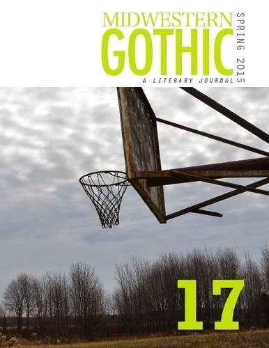 Midwestern Gothic: Spring 2015 Issue 17