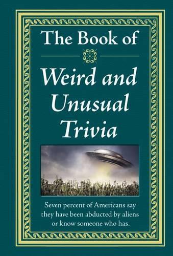 The Book of Weird and Unusual Trivia: (Book of)
