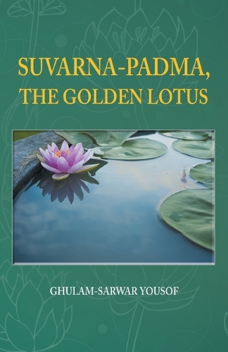 Suvarna-Padma, the Golden Lotus: (English)