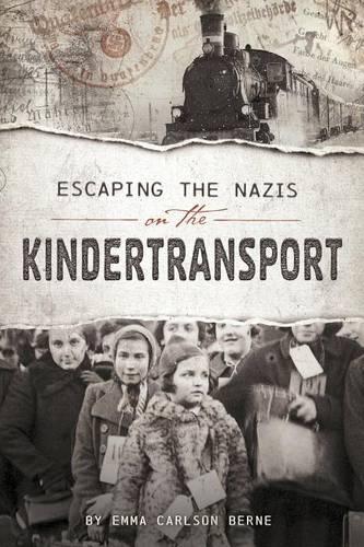 Escaping the Nazis on the Kindertransport: (Encounter: Narrative Nonfiction Stories)