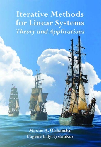 Iterative Methods for Linear Systems: Theory and Applications