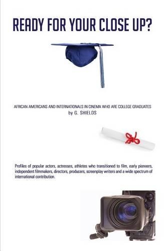 Ready for Your Close Up?: African Americans and Internationals in Cinema Who Are College Graduates