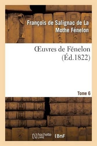 Oeuvres de Fénelon, T6: (Litterature)