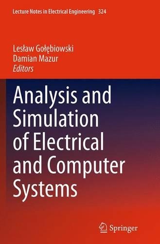 Analysis and Simulation of Electrical and Computer Systems: (324 Lecture Notes in Electrical Engineering)