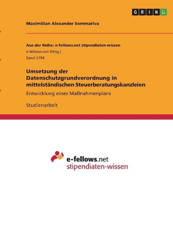 Umsetzung der Datenschutzgrundverordnung in mittelständischen Steuerberatungskanzleien