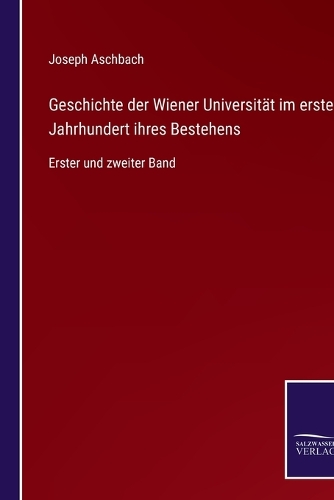 Geschichte der Wiener Universität im ersten Jahrhundert ihres Bestehens