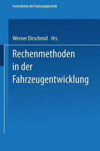 Rechenmethoden in der Fahrzeugentwicklung: (12 Fortschritte der Fahrzeugtechnik)