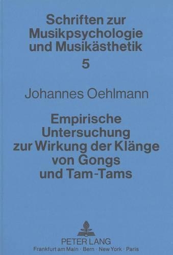 Empirische Untersuchung Zur Wirkung Der Klaenge Von Gongs Und Tam-Tams