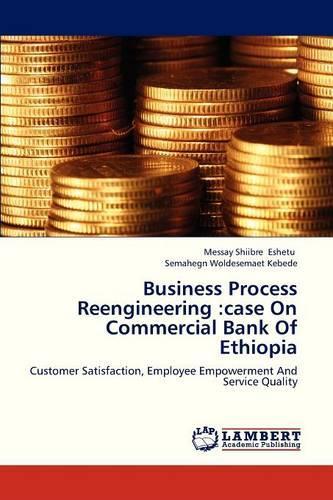 Business Process Reengineering: Case on Commercial Bank of Ethiopia