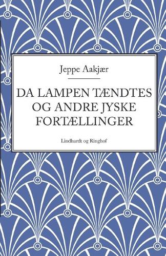 Da lampen tændtes og andre jyske fortællinger