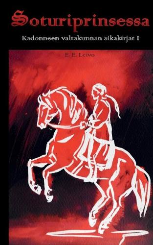 Soturiprinsessa: Kadonneen valtakunnan aikakirjat I