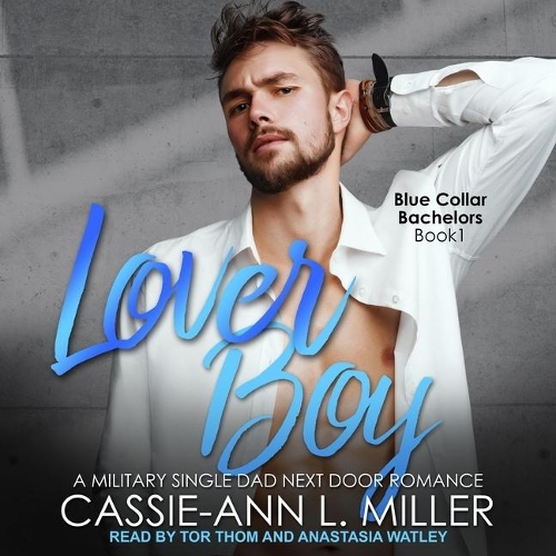 Lover Boy: A Military Single Dad Next Door Romance(1 Blue Collar Bachelors)