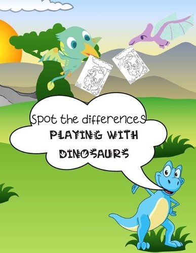Spot the Differences playing with Dinosaurs: Look, Seek, Find Difference and Explore Dinosaurs, Activity Book for Little Explorers (Search and Solve Books), Kids Age 3-5 Year Old - Pretty Multi