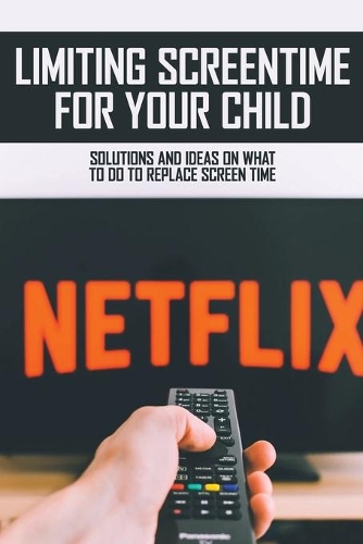 Limiting Screentime For Your Child