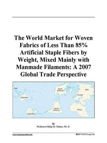 The World Market for Woven Fabrics of Less Than 85% Artificial Staple Fibers by Weight, Mixed Mainly with Manmade Filaments