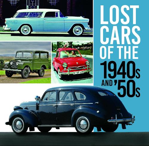 Lost Cars of the 1940s and '50s: (Lost Cars)