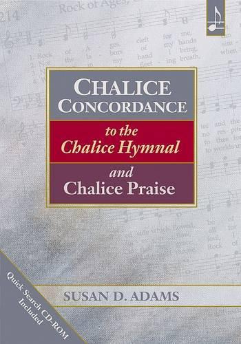 Chalice Concordance to the Chalice Hymnal and Chalice Praise