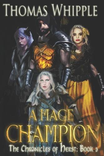 A Mage Champion: The Chronicles of Herst: Book 3(3 Chronicles of Herst)