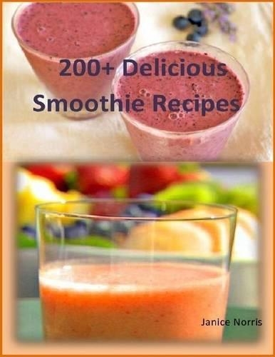 200+ Delicious Smoothie Recipes