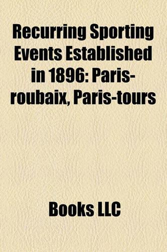 Recurring Sporting Events Established in 1896: Olympic Games, Paris-Roubaix, World Figure Skating Championships, Paris-Tours, Rund Um Berlin(English)