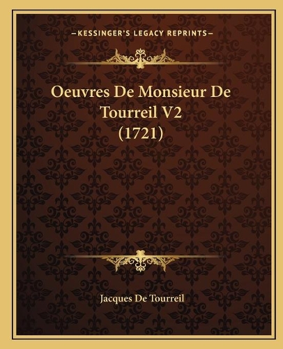 Oeuvres De Monsieur De Tourreil V2 (1721): (French)