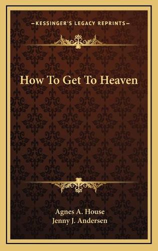 How To Get To Heaven