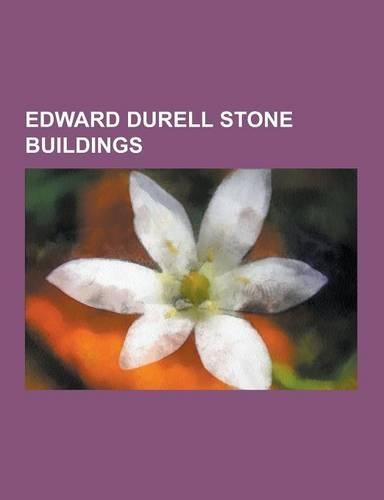 Edward Durell Stone Buildings: Museum of Modern Art, Edward Durell Stone, Aon Center, Busch Memorial Stadium, Radio City Music Hall, University at Al(English)