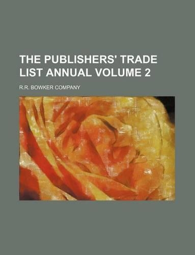 The Publishers' Trade List Annual Volume 2