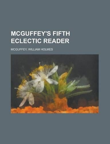 McGuffey's Fifth Eclectic Reader