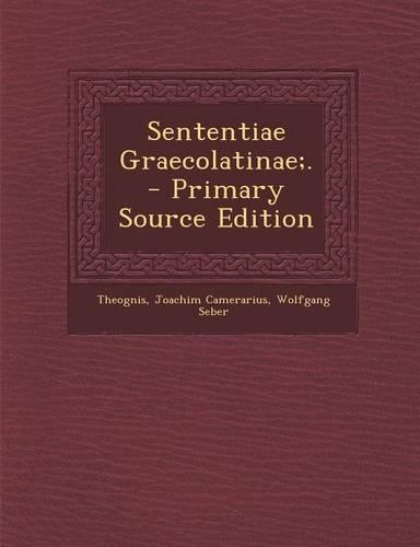 Sententiae Graecolatinae;.: (Latin)