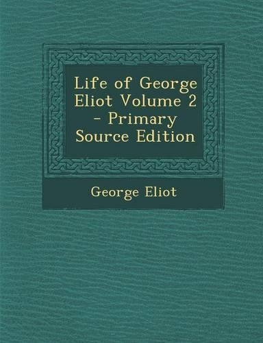 Life of George Eliot Volume 2: (English)
