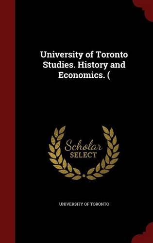 University of Toronto Studies. History and Economics. (: (English)