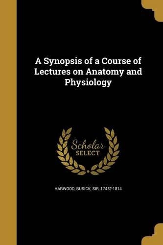 A Synopsis of a Course of Lectures on Anatomy and Physiology
