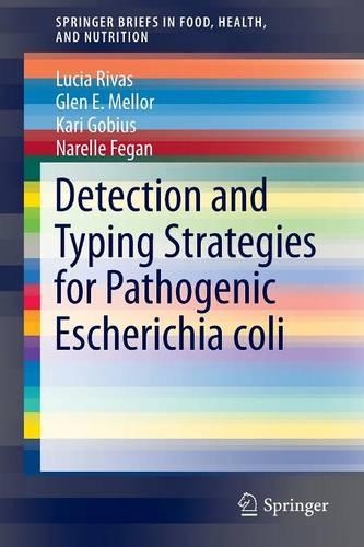 Detection and Typing Strategies for Pathogenic Escherichia coli: (SpringerBriefs in Food, Health, and Nutrition)
