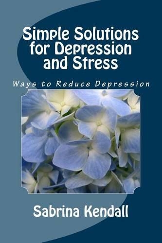 Simple Solutions for Depression and Stress