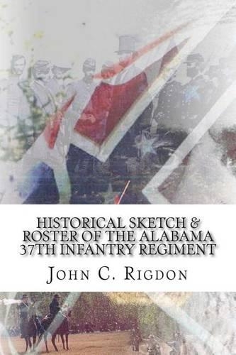 Historical Sketch & Roster of the Alabama 37th Infantry Regiment