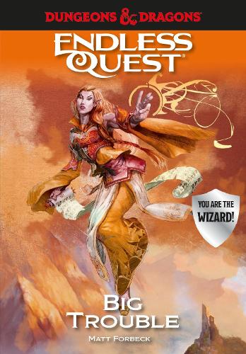 Dungeons & Dragons: Big Trouble: An Endless Quest Book(Endless Quest)