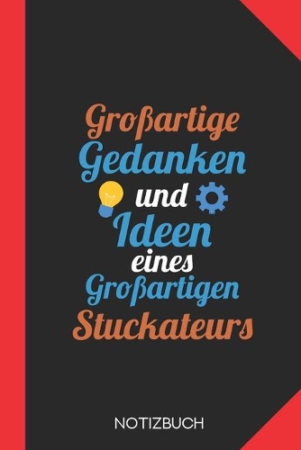 Großartige Gedanken eines Stuckateurs