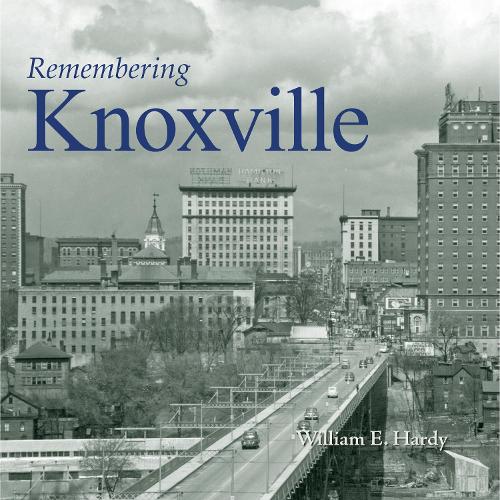Remembering Knoxville: (Remembering)