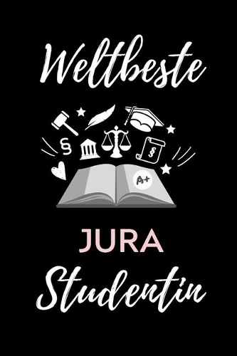 Weltbeste Jura Studentin: A5 Geschenkbuch BLANKO zum Jura Studium Notizbuch für Rechts-studenten Anwälte Jurist witziger Spruch zum Abitur Studienbeginn Erstes Semester