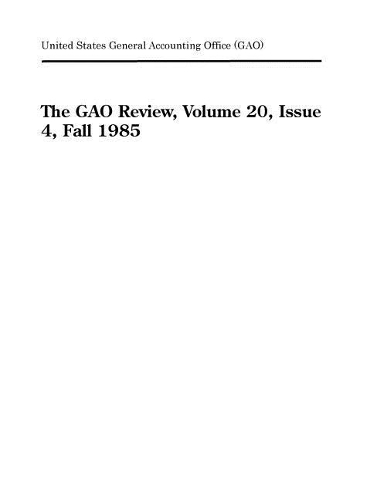 The Gao Review, Volume 20, Issue 4, Fall 1985