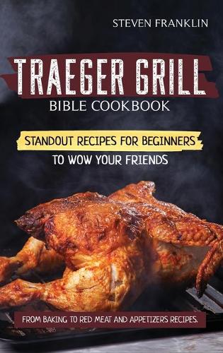 Traeger Grill Bible Cookbook