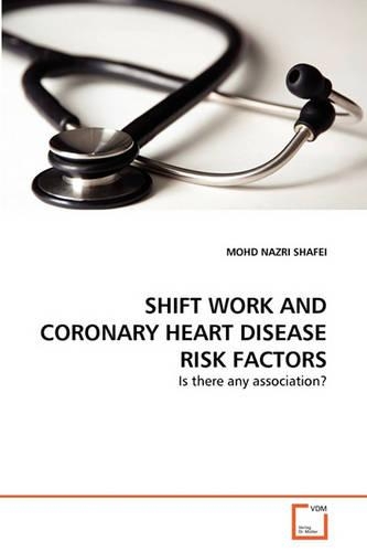 Shift Work and Coronary Heart Disease Risk Factors: (English)