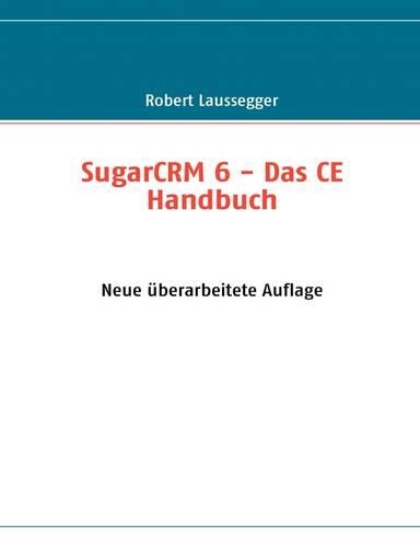 Sugarcrm - Das Handbuch