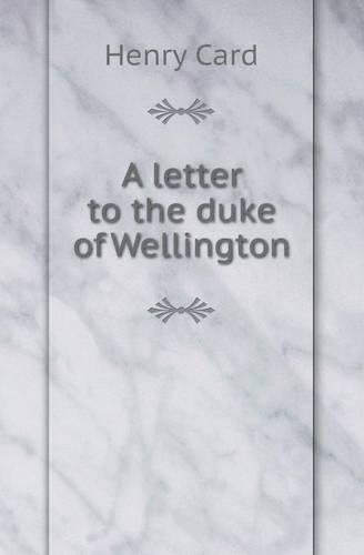 A Letter to the Duke of Wellington