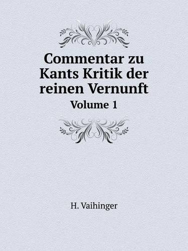 Commentar zu Kants Kritik der reinen Vernunft Volume 1